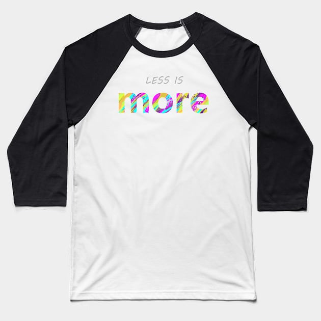 Less is more Baseball T-Shirt by Pinkpulp